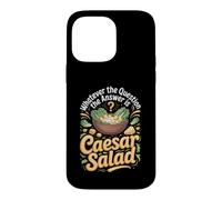 Whatever the Question the Answer Is Caesar Salad Foodie Case for iPhone 14 Pro Max