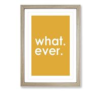 Whatever Yellow Typography Framed Print | A2 Oak Framed Wall Art | Ready to Hang | Modern Positive Affirmations Picture | Living Room Bedroom Lounge Office
