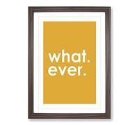 Whatever Yellow Typography Framed Print | A2 Walnut Framed Wall Art | Ready to Hang | Modern Positive Affirmations Picture | Living Room Bedroom Lounge Office