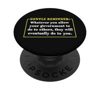 Whatever you allow your Government to do to others PopSockets Adhesive PopGrip
