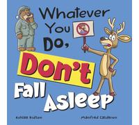 Whatever You Do, Don't Fall Asleep!: A funny and interactive book for kids (Whatever You Do, Don't series)!