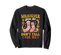 Whatever You Do Don't Fall for Me CNA RN PCT Nurse Sweatshirt