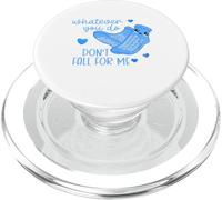 Whatever You Do Don't Fall For Me Funny Valentine RN PCT CNA PopSockets PopGrip for MagSafe