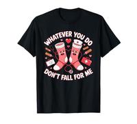 Whatever You Do Dont Fall for Me RN PCT CNA Nurse Valentines T-Shirt