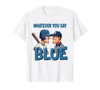 Whatever You Say Blue Baseball Umpire Sarcastic Apparel T-Shirt