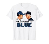 Whatever You Say Blue Baseball Umpire Sarcastic Apparel T-Shirt