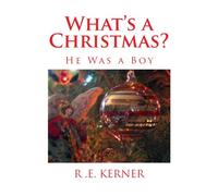 What's a Christmas?: He Was a Boy