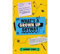 What's a grown up anyway?: One woman's hunt for a useful definition and the stories she collected along the way