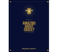 What's Amazing About Grace?: Are We Truly Amazed?