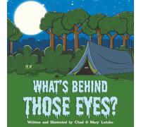 What's Behind Those Eyes?: A Book About Unnecessary Fears for Ages 3 - 6