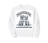 What's Better Than A Golden Retriever Two Goldens Dog Sweatshirt