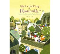 What's Cooking in Flowerville?: Recipes from Garden, Balcony or Window Box