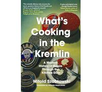 What's Cooking in the Kremlin