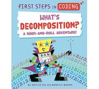 What's Decomposition?: A rock-and-roll adventure! (First Steps in Coding)