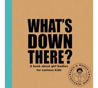 What's Down There? A book about girl bodies for curious kids (Fred & Woody's Fantastic World): 2