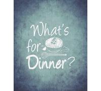 What's For Dinner?