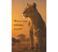 Whats for dinner, lions?