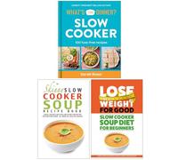 What's For Dinner? Slow Cooker, The Skinny Slow Cooker Soup Recipe Book & Slow Cooker Soup Diet For Beginners 3 Books Collection Set