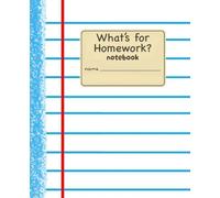 What's for Homework? Notebook: Wide Ruled | 7.5 x 9.25 | 120 Pages | Notebook Paper Edition | Chalk Dust & Bubblegum Soles™