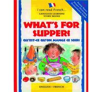 What's for Supper?: Qu'est-ce Qu'on Mange Ce Soir? (I Can Read French S.)