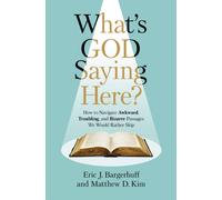 What's God Saying Here? : How to Navigate Awkward, Troubling, and Bizarre Passages We Would Rather Skip