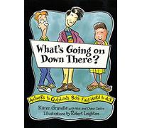What's Going on Down There: Answers to Questions Boys Find Hard to Ask