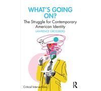 What's Going On? : The Struggle for Contemporary American Identity