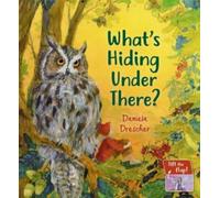 What's Hiding Under There? : A Magical Lift-the-Flap Book