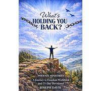What's Holding You Back?: A Journey to Freedom Workbook and 21-Day devotional