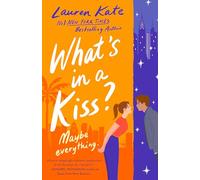 What's in a Kiss?: An absolutely magical enemies to lovers rom-com!