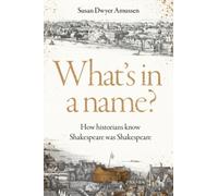 What's in a Name? : How Historians Know Shakespeare Was Shakespeare