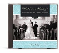 What's in a Wedding? What the Bible Says about Ceremonies & Covenants
