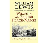 What's in an English Place-name?: A History of England in Its Place-names