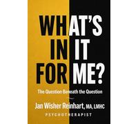 What's In It For Me?: The Question Beneath the Question
