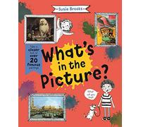 What's in the Picture?: Take a Closer Look at Over 20 Famous Paintings: 2