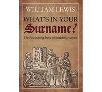 What's in Your Surname?: The Fascinating Story of British Surnames