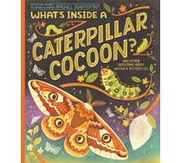 What's Inside a Caterpillar Cocoon?: And Other Questions about Moths & Butterflies
