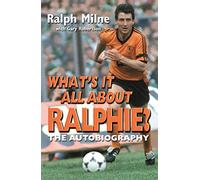 What's It All About Ralphie: The Ralph Milne Story