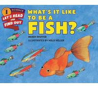 What's It Like to Be a Fish? (Let's-Read-and-Find-Out Science 1)