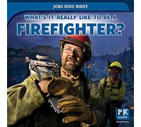 What's It Really Like to Be a Firefighter? (Jobs Kids Want)