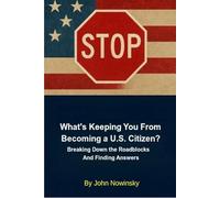 What's Keeping You from Becoming a U.S. Citizen?: Breaking Down the Roadblocks and Finding Answers