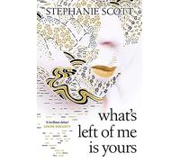 What's Left of Me is Yours