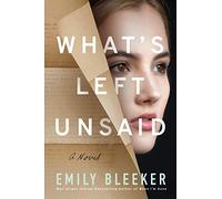 What's Left Unsaid: A Novel