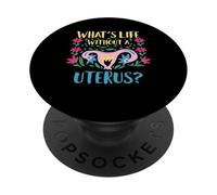 Whats Life Without A Uterus Hysterectomy Surgery PopSockets Adhesive PopGrip