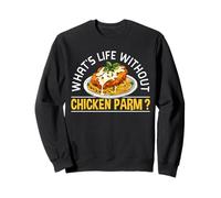 Whats Life Without Chicken Parm Lover Sweatshirt