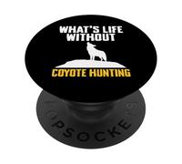 Whats Life Without Coyote Hunting PopSockets Adhesive PopGrip