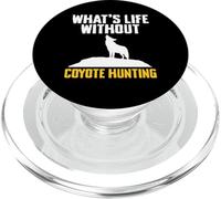 Whats Life Without Coyote Hunting PopSockets PopGrip for MagSafe