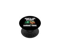 What's Life Without Garbage Truck Funny Sanitation Worker PopSockets Adhesive PopGrip