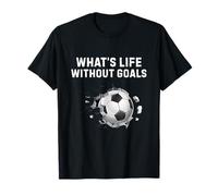 What's Life Without Goals Shirt Funny Soccer Lover Humor T-Shirt