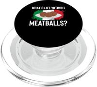 Whats Life Without Meatballs Italian Kitchen Lover Italy PopSockets PopGrip for MagSafe